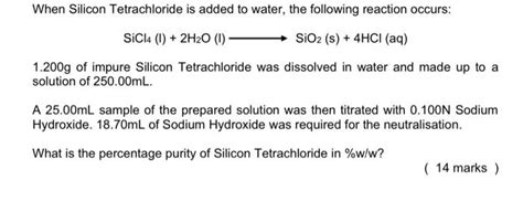 Solved When Silicon Tetrachloride is added to water, the | Chegg.com