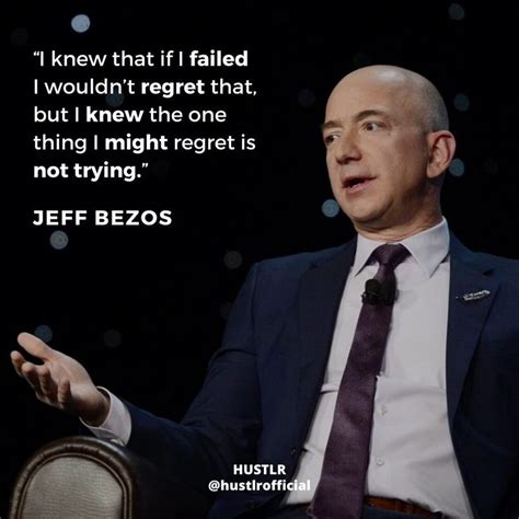 Jeff Bezos 💭 Don't fear failure. Don't fear trying something because of ...