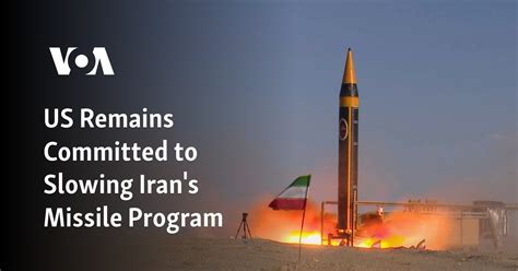 US Remains Committed to Slowing Iran's Missile Program