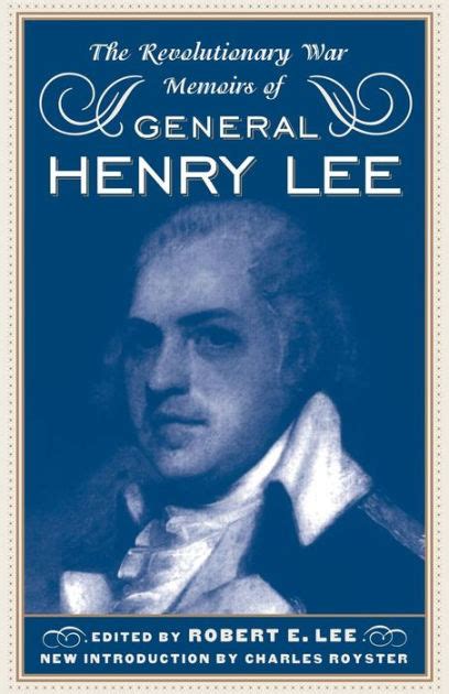 The Revolutionary War Memoirs Of General Henry Lee by Robert E. Lee ...