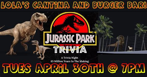 Jurassic Park Movie Trivia @ Lola’s Cantina & Burger Bar!, Lola's ...