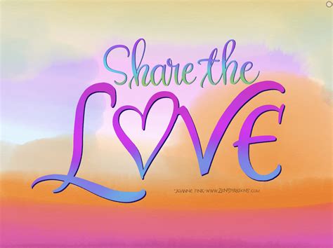 Share the Love! - Zenspirations