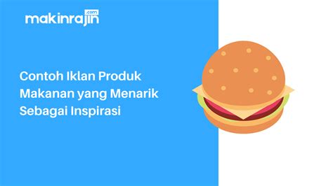 4 Contoh Iklan Produk Makanan yang Menarik Sebagai Inspirasi