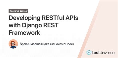 Developing RESTful APIs with Django REST Framework | TestDriven.io