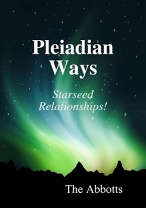 Pleiadian Ways: Starseed Relationships! eBook by The Abbotts - EPUB ...