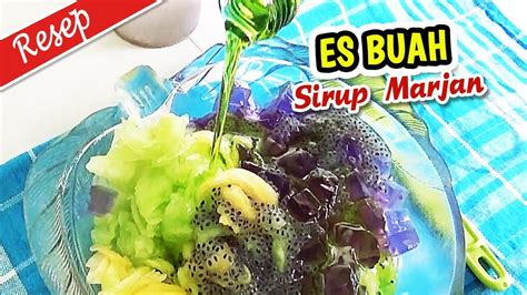 CARA MEMBUAT ES BUAH SUEGERR DENGAN SIRUP MARJAN UTK SAJIAN BUKA PUASA – Review