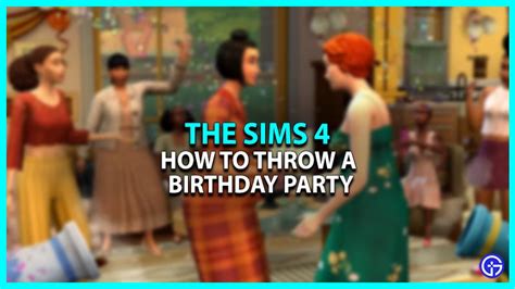 How To Throw A Birthday Party In Sims 4?