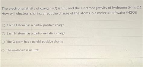 Solved The electronegativity of oxygen (O) ﻿is 3.5 , ﻿and | Chegg.com