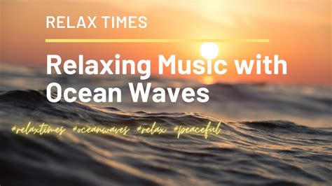 Relaxing Music with Ocean Waves by Relax Times - YouTube