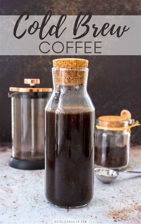 How to Make Cold Brew Coffee {Guide, recipe + tips!} | Natalie's Health