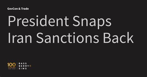 President Snaps Iran Sanctions Back