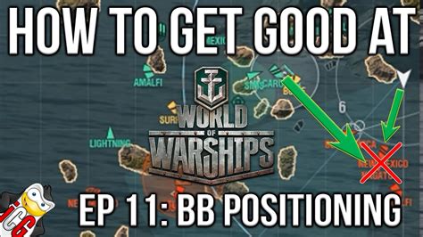 How to Get Good at World of Warships Episode 11: Battleship Positioning ...