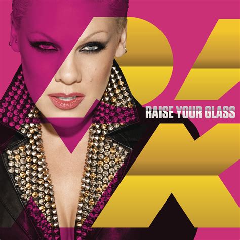 Raise Your Glass | P!nk Wiki | Fandom powered by Wikia