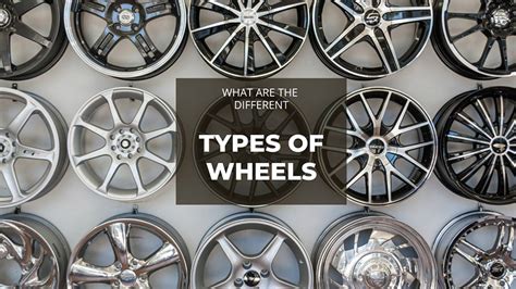 The Different Types Of Wheels and Rims? All Styles