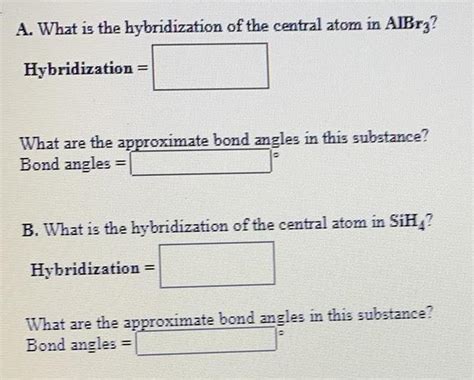 [ANSWERED] A. What is the hybridization of the central atom in AlBr3 ...