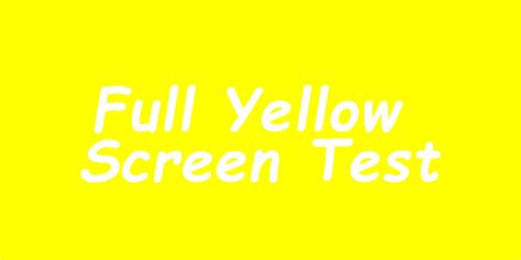 Full Yellow Screen Test | Make Screen Yellow | Display Colors