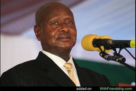 Yoweri Museveni Quotes. QuotesGram