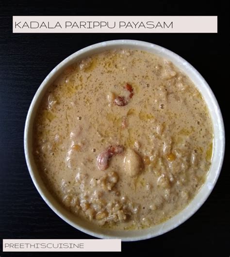 KADALA PARIPPU PAYASAM - Preethi's Cuisine