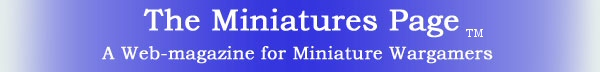 The Miniatures Page - A Web-Magazine for Miniature Wargames