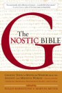 The Gnostic Bible, edited by Barnstone and Meyer