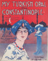 My Turkish Opal from Constantinople
                              Sheet Music Cover