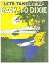 Let's
                            Take A Trip Back To Dixie Sheet Music Cover