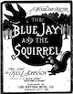 Sheet music cover for The Blue Jay
                              and the Squirrel: Woodland Chatter