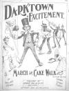 Darktown Excitement: March and Cake
                            Walk Sheet Music Cover