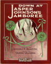 Down at Jasper Johnson's Jamboree
                              Sheet Music Cover