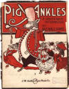 Pig Ankles: A Grotesque Intermezzo
                              Sheet Music Cover