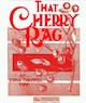 That Cherry Rag sheet music cover