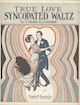 Sheet music cover for Klickmann, Henri.
                            True Love: Syncopated Waltz. Chicago: Frank
                            K Root, 1913.