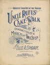 Uncle Rufus' Cake-Walk: Characteristic
                            March and Two Step Sheet Music Cover