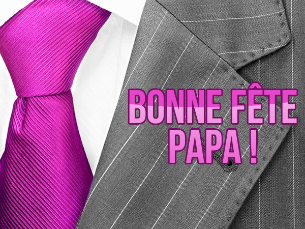 BONNE FETE PAPA