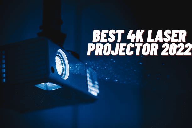 Best 4k Laser Projector 2022