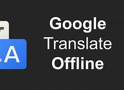 Image result for Offline Google Translator