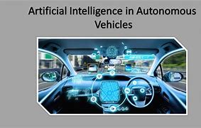 Image result for Artificial Intelligence in Autonomous Vehicles