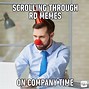 Image result for Done at Work Meme