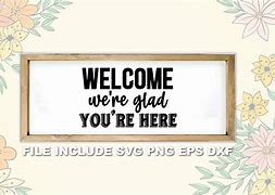 Image result for Welcome Glad You Are Here