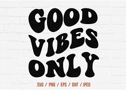 Image result for Good Vibes Only Solid