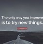 Image result for Quotes About New Things