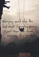 Image result for Worry-Free Quotes