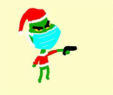 Image result for Grinch in a Mask Holding a Gun Meme