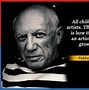 Image result for Pablo Piccaso Quotes