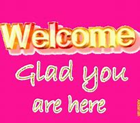 Image result for Welcome Glad You Are Here