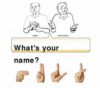 Image result for How to Say What's Your Name in Sign Language