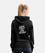 Image result for You Gotta Die to Live Hoodie