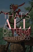 Image result for Disney Robin Hood Quotes