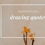 Image result for Quotes for Drawing