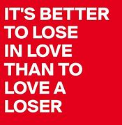 Image result for Loser Quotes